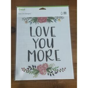 Cricut Iron-On Designs LOVE YOU MORE Roses Flowers Floral New NIP